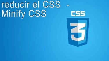 Herramienta en linea para reducir el tamaño del código CSS - Minify CSS