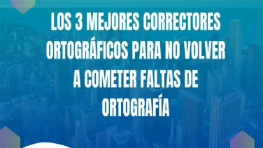 Los 3 mejores correctores ortográficos para no volver a cometer faltas de ortografía