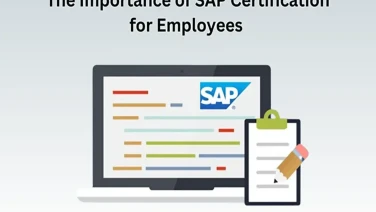 The Importance of SAP Certification for Employees