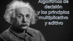 Algoritmos de decisión y los principios multiplicativo y aditivo