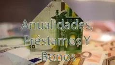 Anualidades, Préstamos Y Bonos