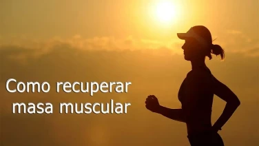 Como recuperar masa muscular