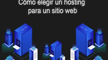 Cómo elegir un hosting para un sitio web