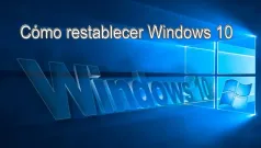 Cómo restablecer Windows 10 o reinstalar automáticamente el sistema operativo
