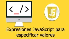 Expresiones JavaScript para especificar valores de atributos en HTML