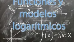 Funciones y modelos logarítmicos