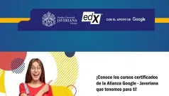 Google y la Universidad Javeriana ofrecen varios cursos gratuitos