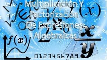 Multiplicación Y Factorización De Expresiones Algebraicas