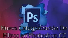 Nueva Categorización De Filtros en Photoshop CC