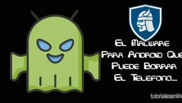 Nuevo Malware En Android Obtiene Acceso Root Del Dispositivo y Borra Todo