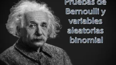 Pruebas de Bernoulli y variables aleatorias binomial