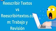 Reescribir Textos vs Reescribirtextos.com: Trabajo y Revisión