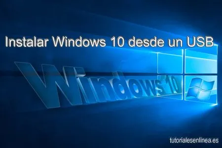 Instalar Windows 10 desde un USB