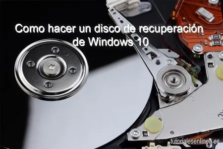Como hacer un disco de recuperación de Windows 10