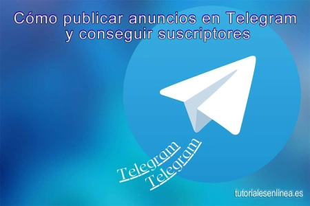 Cómo publicar anuncios en Telegram y conseguir suscriptores